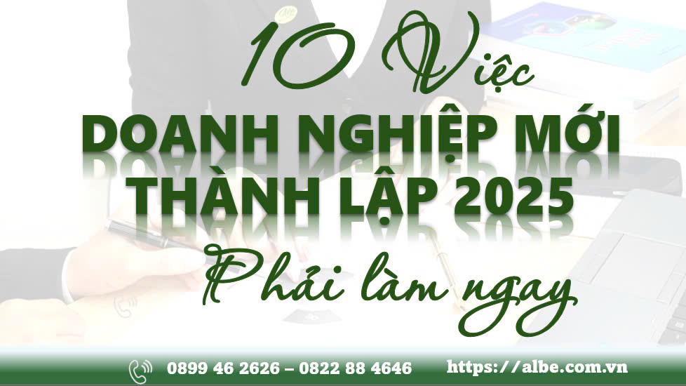 10 Việc doanh nghiệp mới thành lập 2025 phải làm ngay