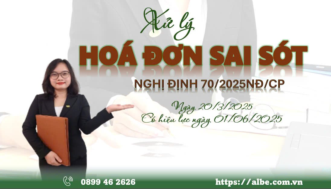 Xử lý hóa đơn sai sót NĐ70/2025 ngày 20/3/2025 có hiệu lực 01/06/2025